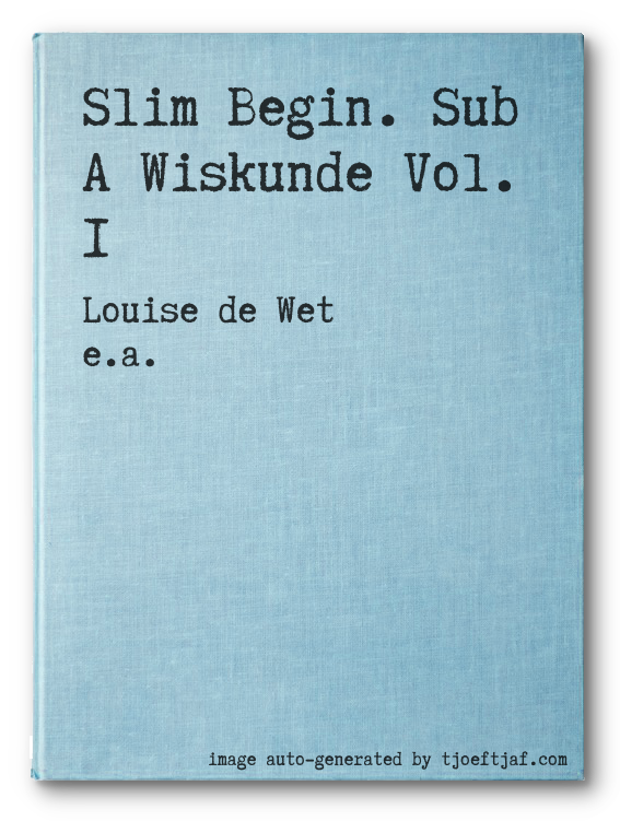 Slim Begin. Sub A Wiskunde Vol. 1