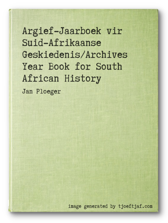 Argief-Jaarboek vir Suid-Afrikaanse Geskiedenis/Archives Year Book for South African History