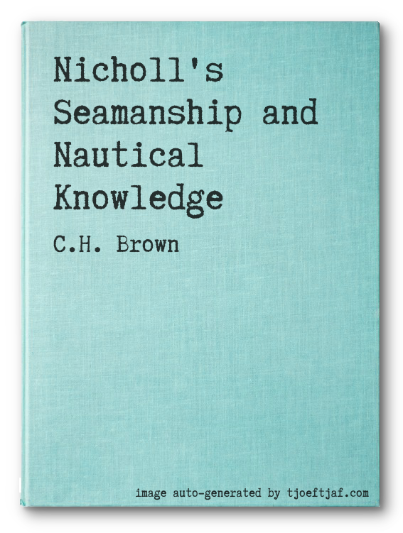 Nicholl's Seamanship and Nautical Knowledge