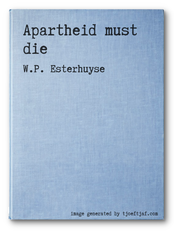 Apartheid must die
