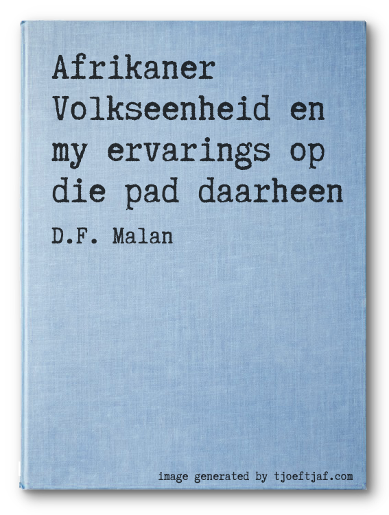 Afrikaner Volkseenheid en my ervarings op die pad daarheen