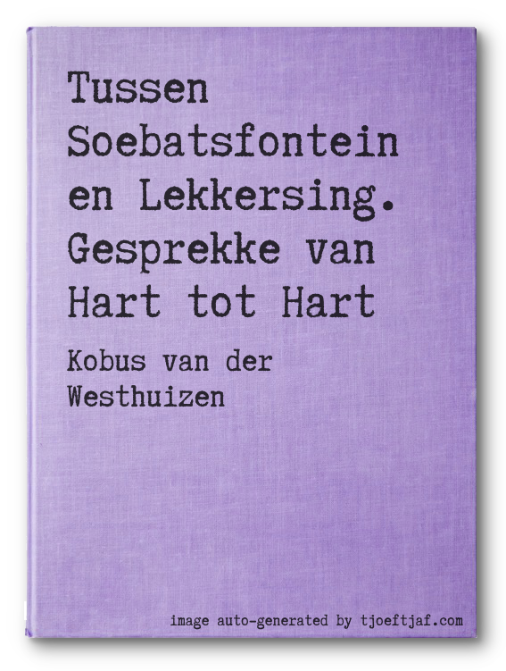 Tussen Soebatsfontein en Lekkersing. Gesprekke van Hart tot Hart