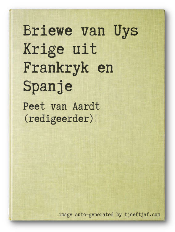Briewe van Uys Krige uit Frankryk en Spanje
