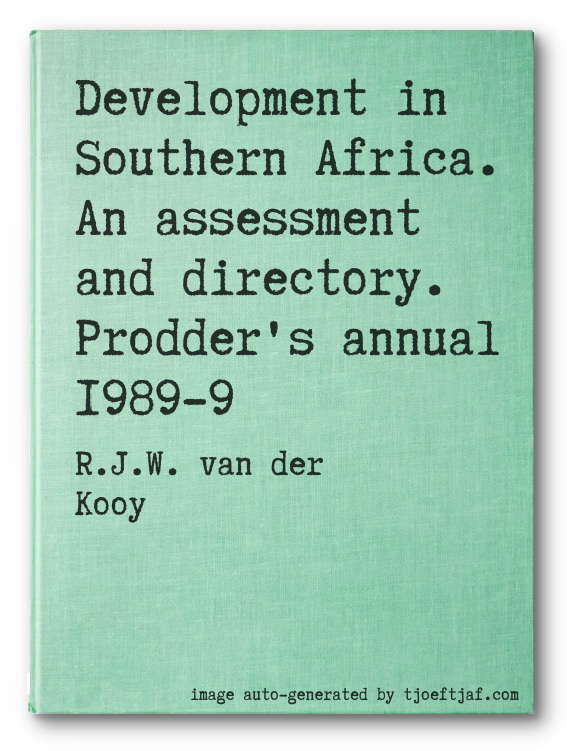 Development in Southern Africa. An assessment and directory. Prodder's annual 1989-9
