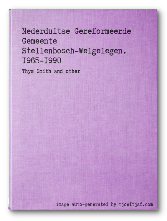 Nederduitse Gereformeerde Gemeente Stellenbosch-Welgelegen. 1965-1990