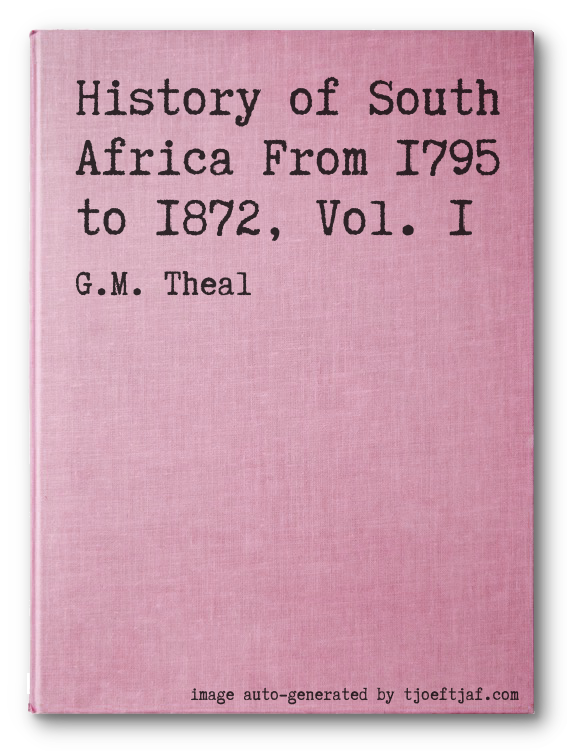 History of South Africa From 1795 to 1872, Vol. 1
