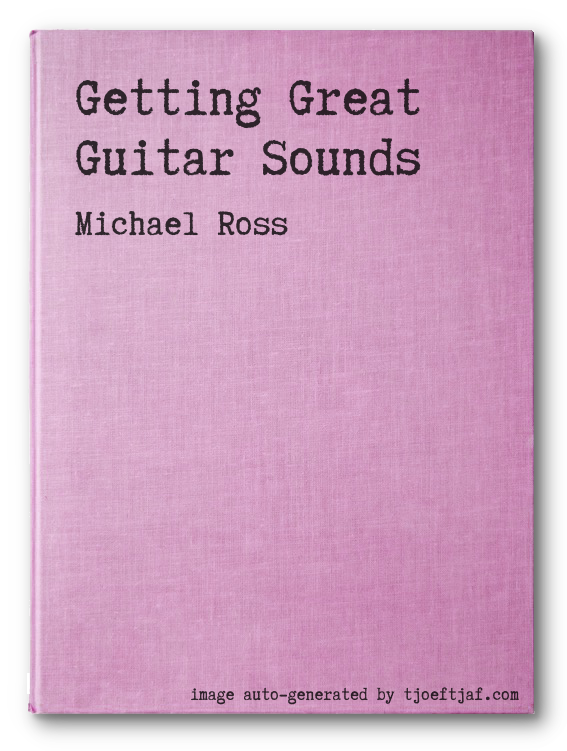 Getting Great Guitar Sounds
