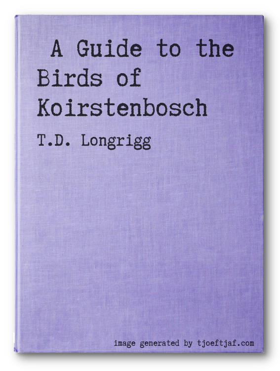 A Guide to the Birds of Koirstenbosch