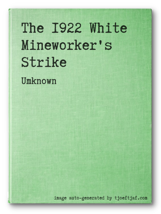The 1922 White Mineworker's Strike