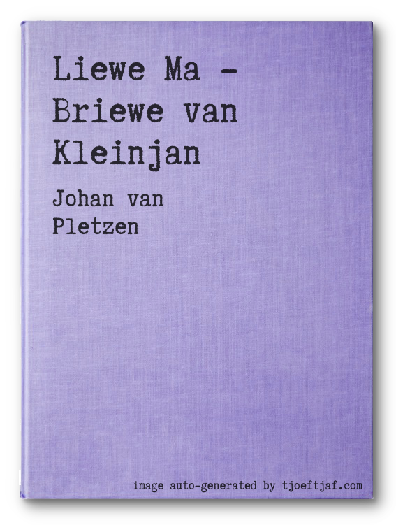 Liewe Ma - Briewe van Kleinjan