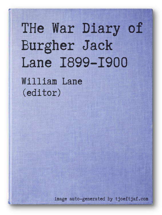 THe War Diary of Burgher Jack Lane 1899-1900