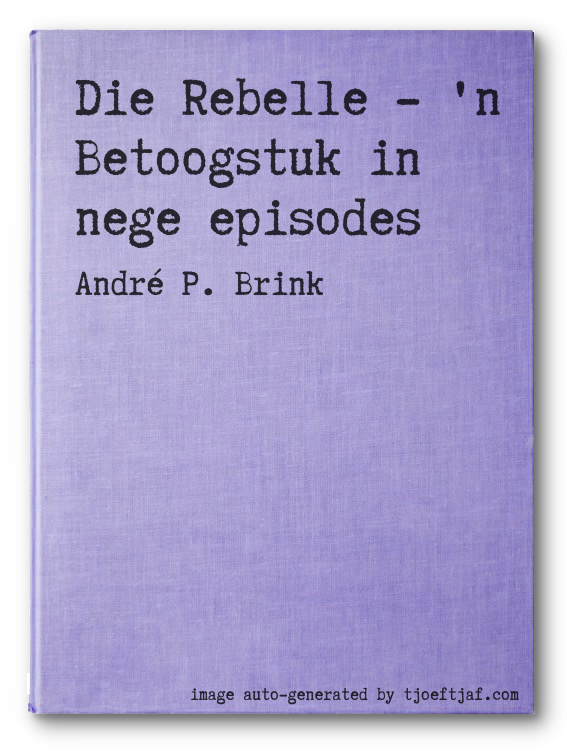 Die Rebelle - 'n Betoogstuk in nege episodes