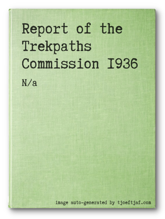 Report of the Trekpaths Commission 1936