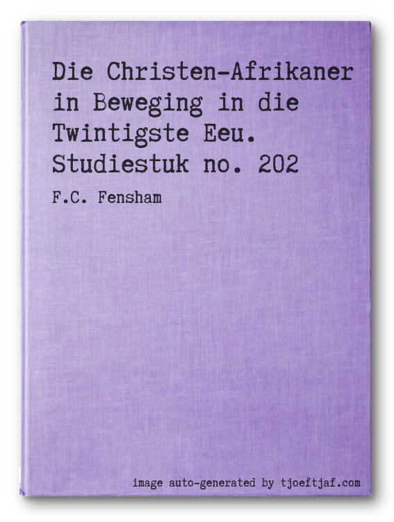 Die Christen-Afrikaner in Beweging in die Twintigste Eeu. Studiestuk no. 202