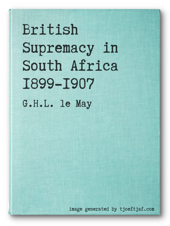 British Supremacy in South Africa 1899-1907