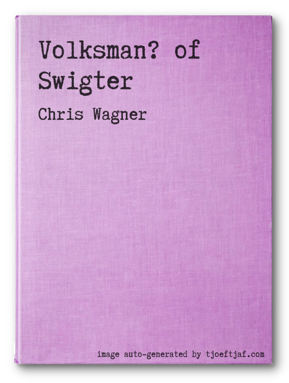 Volksman? of Swigter