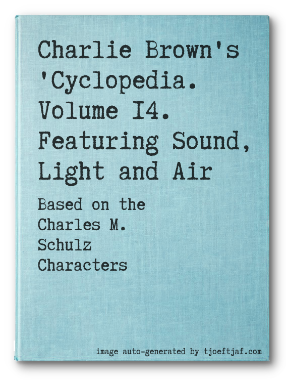 Charlie Brown's 'Cyclopedia. Volume 14. Featuring Sound, Light and Air