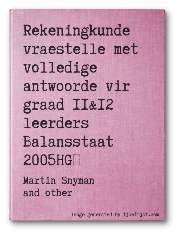 Rekeningkunde vraestelle met volledige antwoorde vir graad 11&12 leerders Balansstaat 2005HG