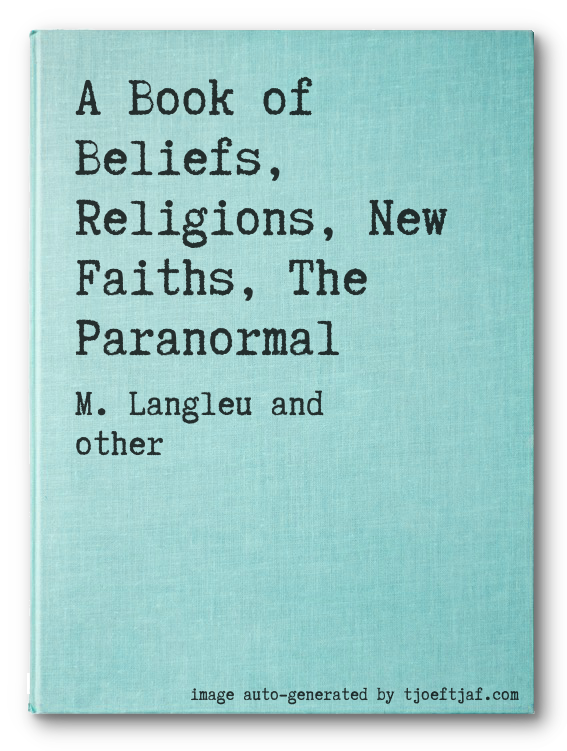 A Book of Beliefs, Religions, New Faiths, The Paranormal