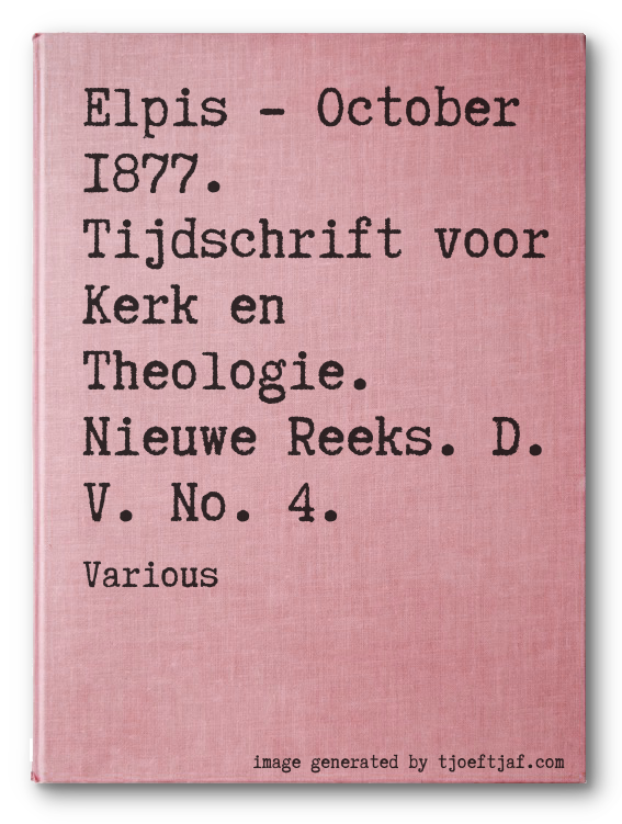 Elpis - October 1877. Tijdschrift voor Kerk en Theologie. Nieuwe Reeks. D. V. No. 4.