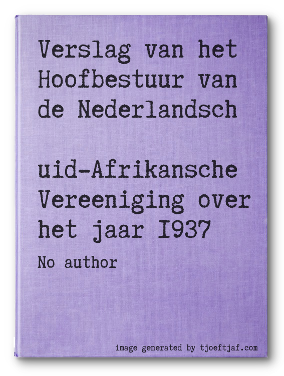 Verslag van het Hoofbestuur van de Nederlandsch Zuid-Afrikansche Vereeniging over het jaar 1937