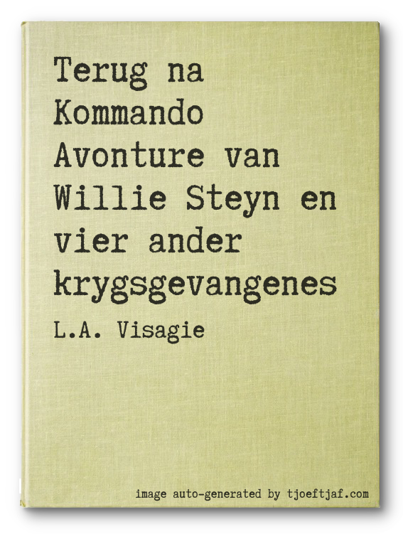 Terug na Kommando Avonture van Willie Steyn en vier ander krygsgevangenes