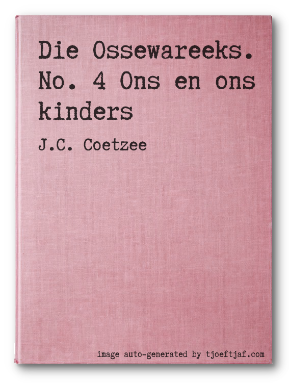 Die Ossewareeks. No. 4 Ons en ons kinders