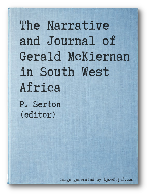 The Narrative and Journal of Gerald McKiernan in South West Africa