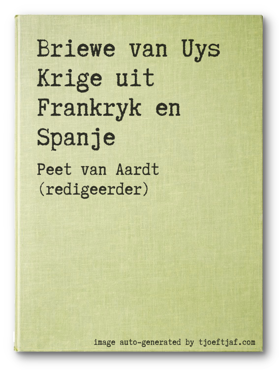 Briewe van Uys Krige uit Frankryk en Spanje