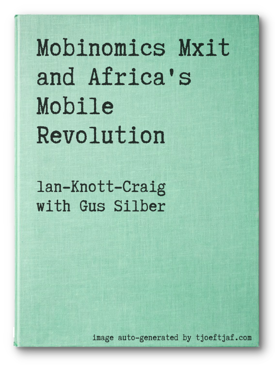 Mobinomics Mxit and Africa's Mobile Revolution