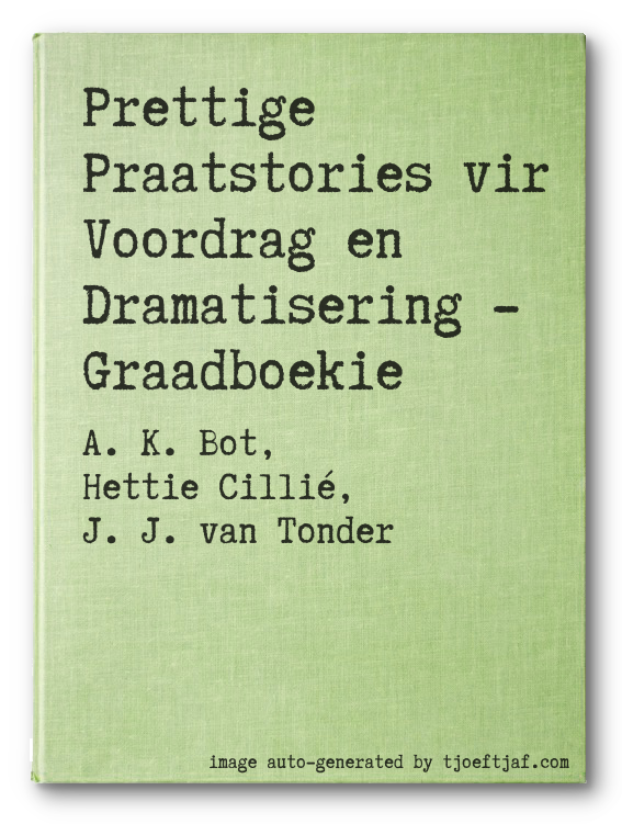 Prettige Praatstories vir Voordrag en Dramatisering - Graadboekie