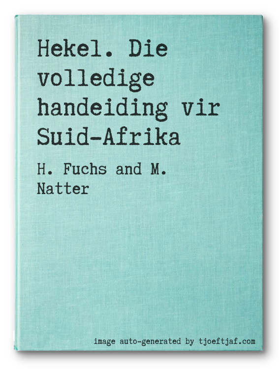 Hekel. Die volledige handeiding vir Suid-Afrika