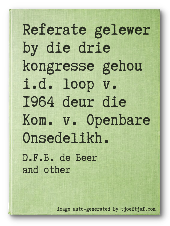Referate gelewer by die drie kongresse gehou i.d. loop v. 1964 deur die Kom. v. Openbare Onsedelikh.