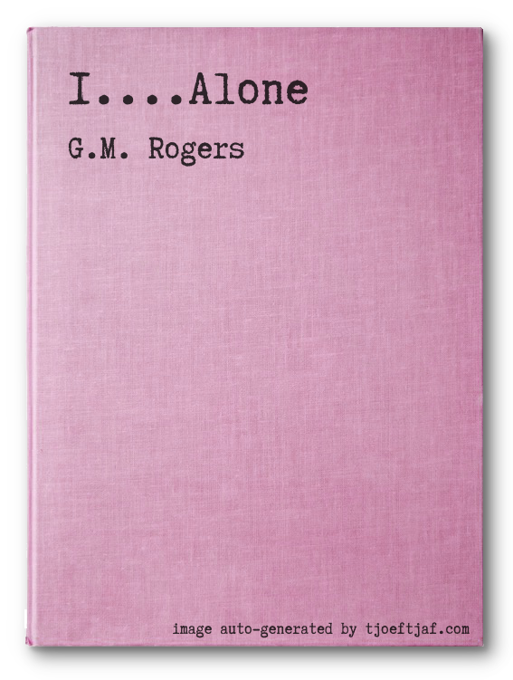 I....Alone