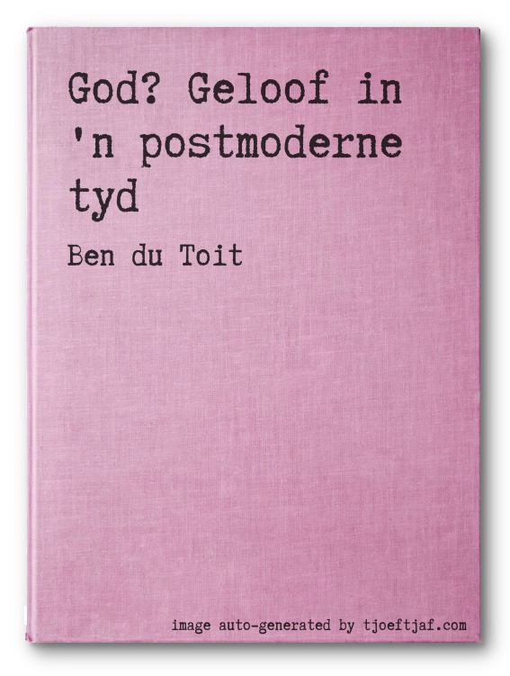 God? Geloof in 'n postmoderne tyd