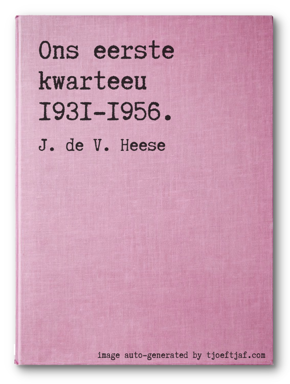 Ons eerste kwarteeu 1931-1956.
