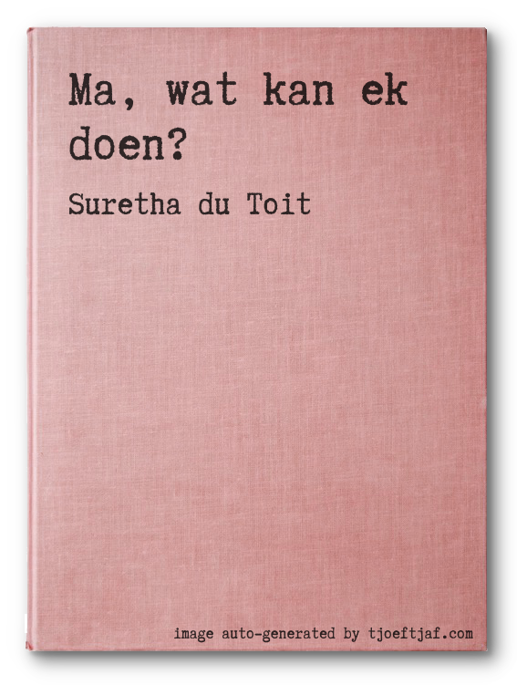 Ma, wat kan ek doen?