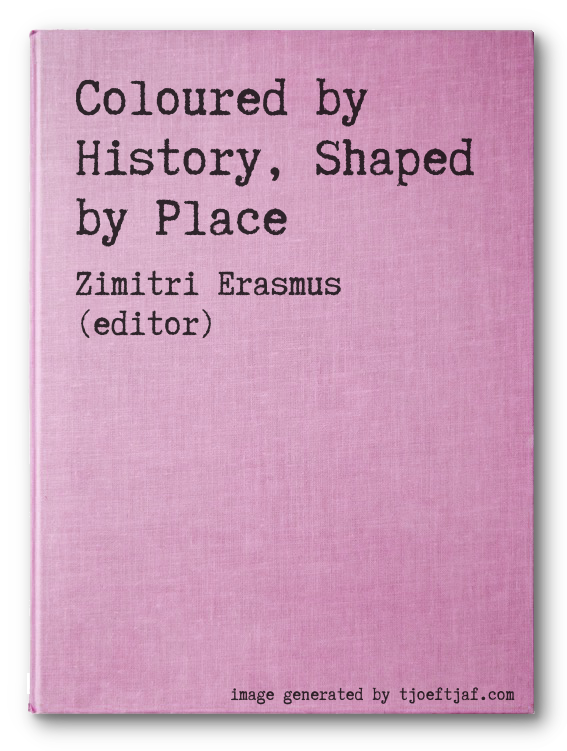 Coloured by History, Shaped by Place