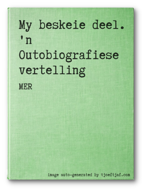 My beskeie deel. 'n Outobiografiese vertelling