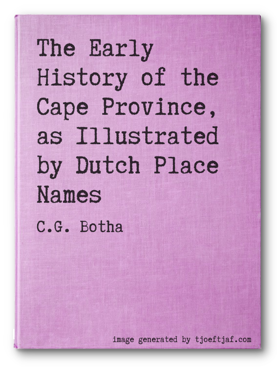 The Early History of the Cape Province, as Illustrated by Dutch Place Names
