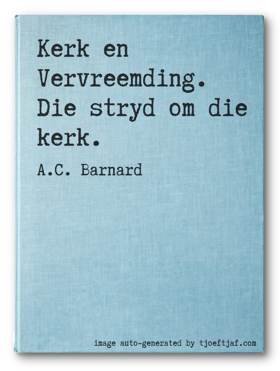 Kerk en Vervreemding. Die stryd om die kerk.