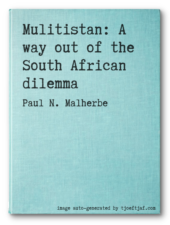 Mulitistan: A way out of the South African dilemma