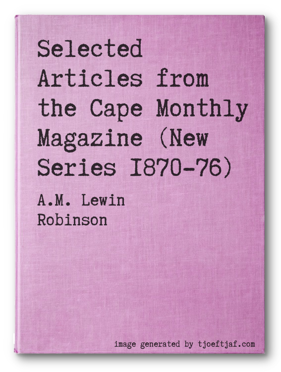 Selected Articles from the Cape Monthly Magazine (New Series 1870-76)