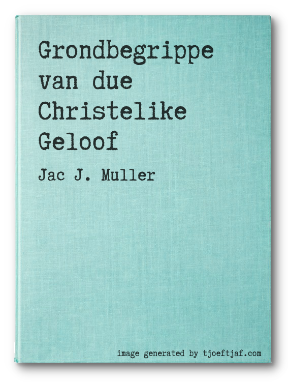 Grondbegrippe van due Christelike Geloof