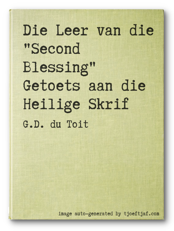 Die Leer van die "Second Blessing" Getoets aan die Heilige Skrif