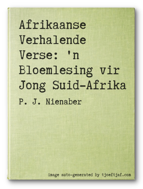 Afrikaanse Verhalende Verse: 'n Bloemlesing vir Jong Suid-Afrika