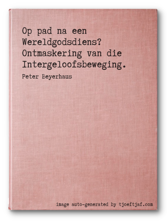 Op pad na een Wereldgodsdiens? Ontmaskering van die Intergeloofsbeweging.