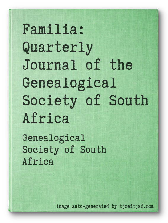 Familia: Quarterly Journal of the Genealogical Society of South Africa