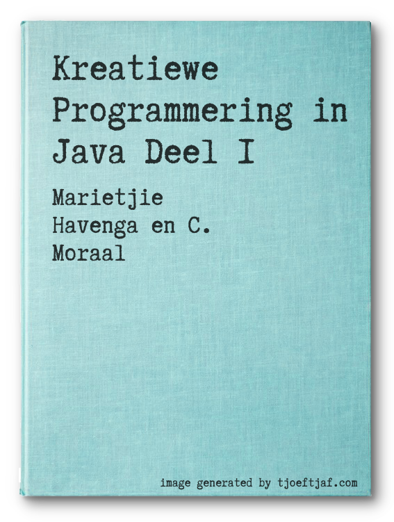 Kreatiewe Programmering in Java Deel 1