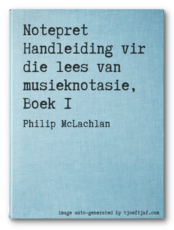 Notepret Handleiding vir die lees van musieknotasie, Boek 1